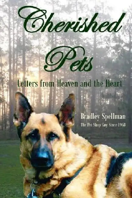 Cherished Pets: Letters from Heaven and the Heart by Bradley Spellman