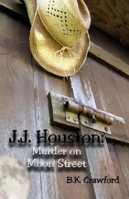 J.J. Houston: Murder on Moon Street by B. K. Crawford