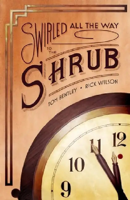 Swirled All the Way to the Shrub by Rick Wilson