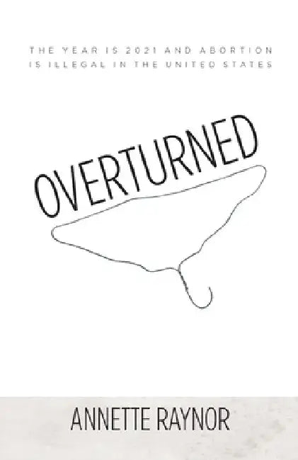 Overturned by Annette Raynor
