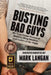 Busting Bad Guys: My True Crime Stories of Bookies, Drug Dealers, and Ladies of the Night by Mark Langan