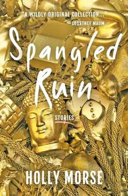 Spangled Ruin by Holly Morse