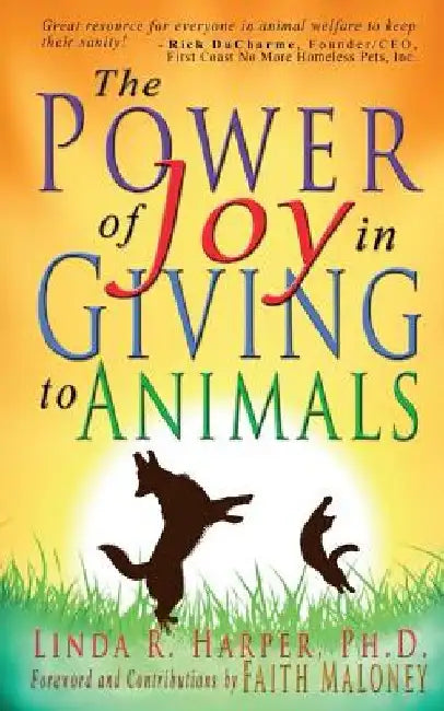 The Power of Joy in Giving to Animals by Faith Maloney