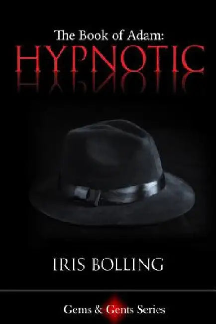 The Book of Adam - Hypnotic by Iris D. Bolling