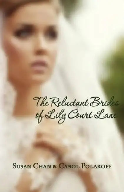 The Reluctant Brides of Lily Court Lane by Carol Polakoff