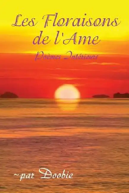 Les Floraisons de lAme: Poemes interieurs by Doobie Shemer, Laure Valentin