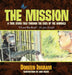 The Mission: A True Story Told Through the Eyes of the Animals by Doreen Ingram, Josh Green