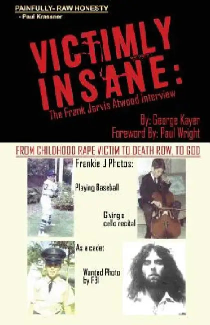 Victimly Insane: The Frank Jarvis Atwood Interview by George Kayer