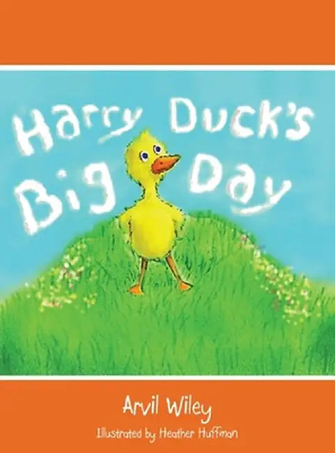 Harry Duck's Big Day by Arvil Wiley