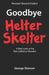 Goodbye Helter Skelter Revised 2nd Edition: A New Look at the Tate-Labianca Murders by George Stimson