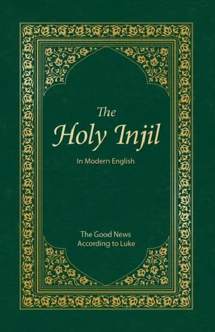 The Holy Injil: The Good News According to Luke by Injil Publications