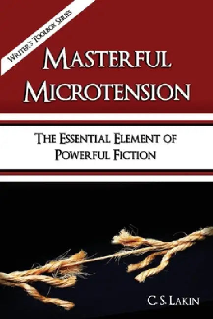 Masterful Microtension by C S Lakin