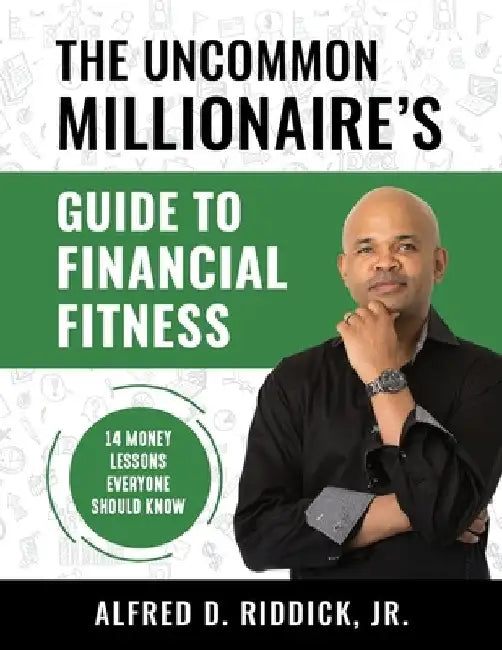 The Uncommon Millionaire's Guide to Financial Fitness: 14 Money Lessons Everyone Should Know by Shawanda Pauldin