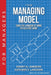 The Managing Model: Using the Language of Work to Facilitate Work by Danny G. Langdon, Kathleen S. Langdon