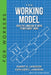 The Working Model: Using the Language of Work to Implement Work by Danny G. Langdon, Kathleen S. Langdon