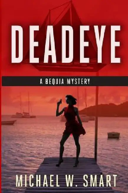 Deadeye by Michael W. Smart