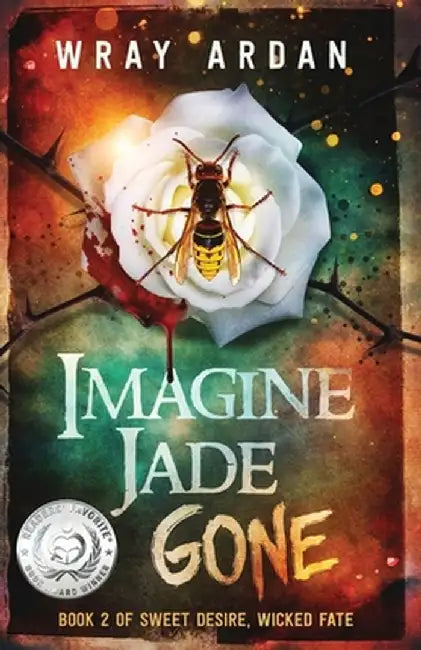 Imagine Jade Gone: Book 2 of Sweet Desire, Wicked Fate by Wray Ardan