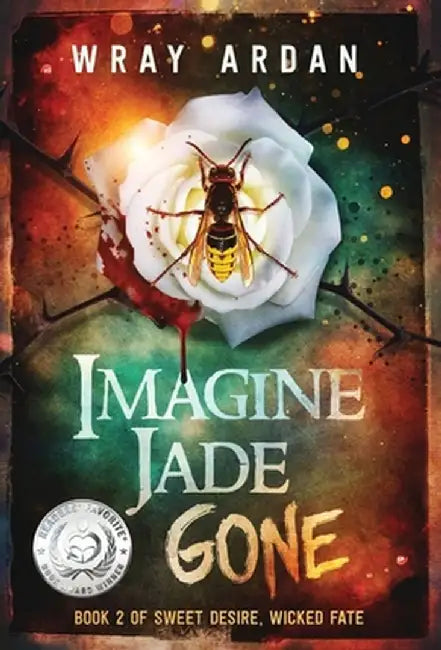 Imagine Jade Gone: Book 2 of Sweet Desire, Wicked Fate by Wray Ardan