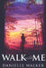 Walk with Me by Danielle Walker
