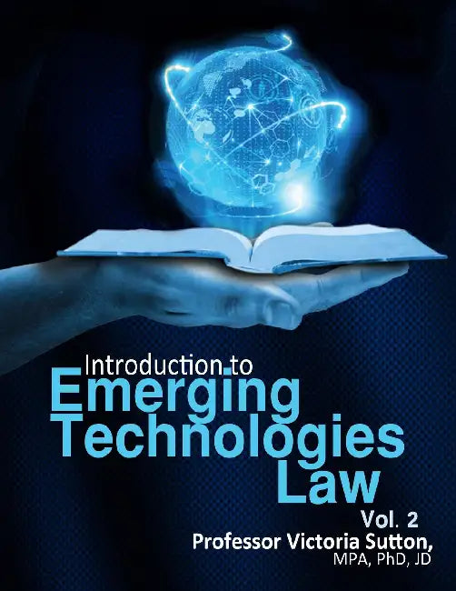 Emerging Technologies Law: Vol. 2 by Victoria Sutton
