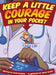 Keep A Little Courage in Your Pocket by Kate Schwan, Isaac Klunk