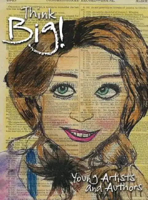 Think big! Young Artists & Authors Volume II by Iris Williams, Bryan Reed, D. Renee Gibbs
