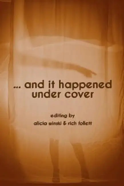 ...and it happened under cover by Rich Follett