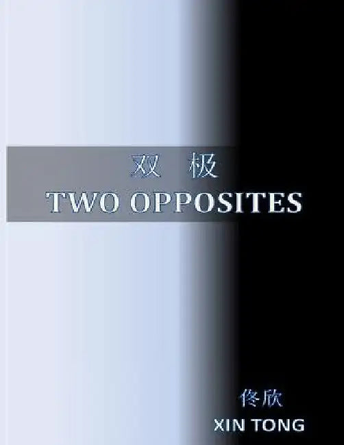 Two Opposites by Xin Tong