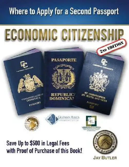 Economic Citizenship (2nd Edition): Where to Apply for a Second Passport by Jay Butler