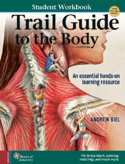 Trail Guide to the Body Student Workbook by Andrew Biel