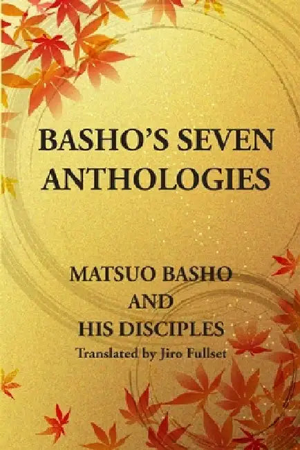 Basho's Seven Anthologies by Jiro Fullset