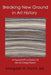 Breaking New Ground in Art History by Margaret a. Hanni