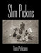 Slim Pickins by Tom Policano
