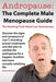 Andropause: The Complete Male Menopause Guide. Discover the Shocking Truth about Low Testosterone. by Brady Howard