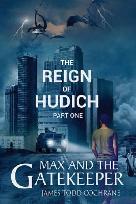 The Reign of Hudich Part I (Max and the Gatekeeper Book V) by James Todd Cochrane, Janet Michelson, Kalen O'Donnell