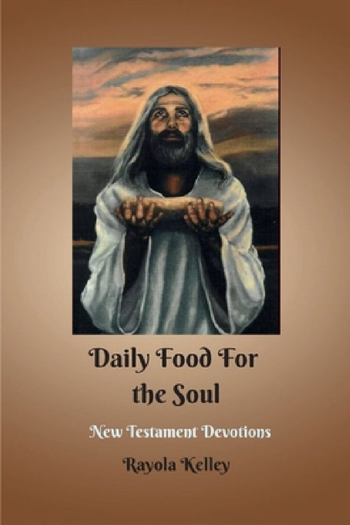Daily Food for the Soul NT Book Two by Rayola Kelley