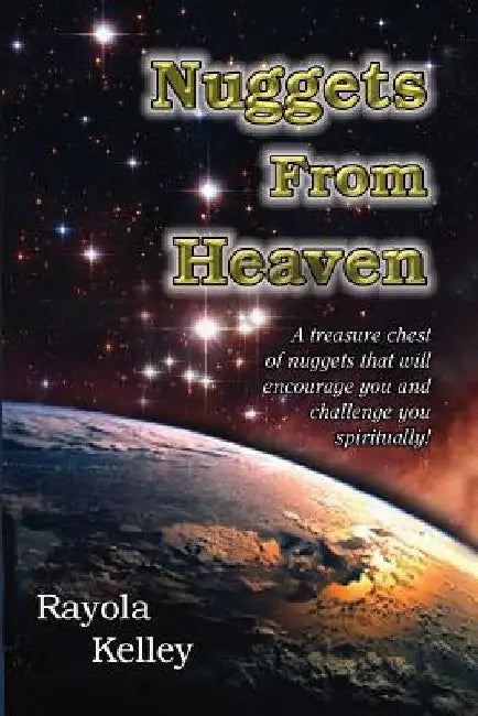 Nuggets from Heaven 1 by Rayola Kelley