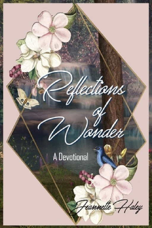 Reflections of Wonder (A Devotional) by Jeannette Haley