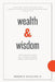 Wealth & Wisdom: Timeless Quotations and Comments About Money and Investing by James Grant