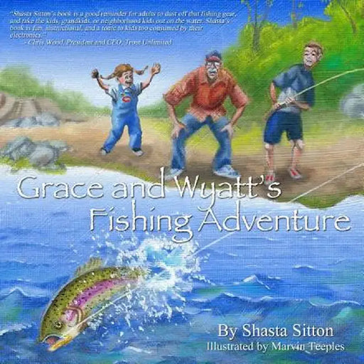 Grace and Wyatt's Fishing Adventure by Shasta Sitton