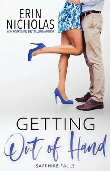 Getting Out of Hand (Sapphire Falls) by Erin Nicholas
