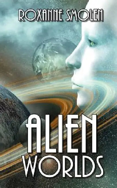 Alien Worlds by Roxanne Smolen
