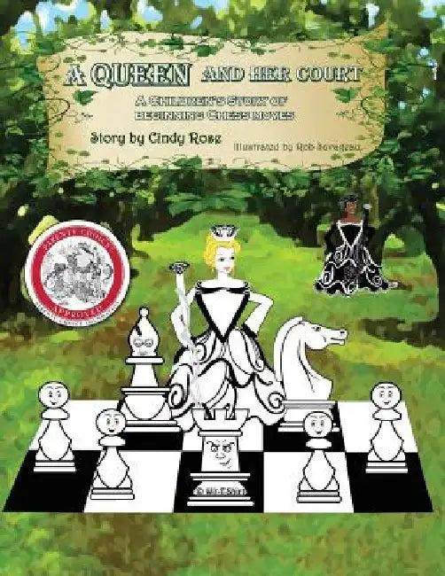 A Queen and Her Court: An Instructional Tale of Beginning Chess Moves by Robert T. Savageau