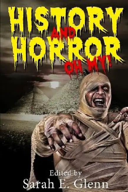 History and Horror Oh My! by Ahimsa Kerp