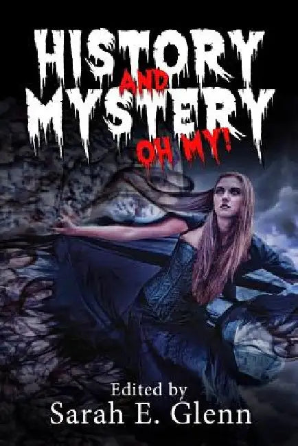 History and Mystery, Oh My! by Sarah E. Glenn