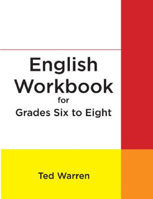English Workbook for Grades Six to Eight by Ted Warren