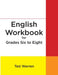 English Workbook for Grades Six to Eight by Ted Warren