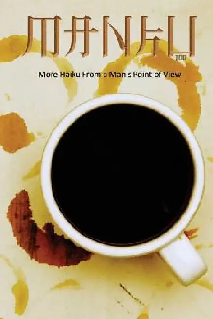 Manku Too: More Haiku From A Man's Point Of View by Vidya Vasudevan