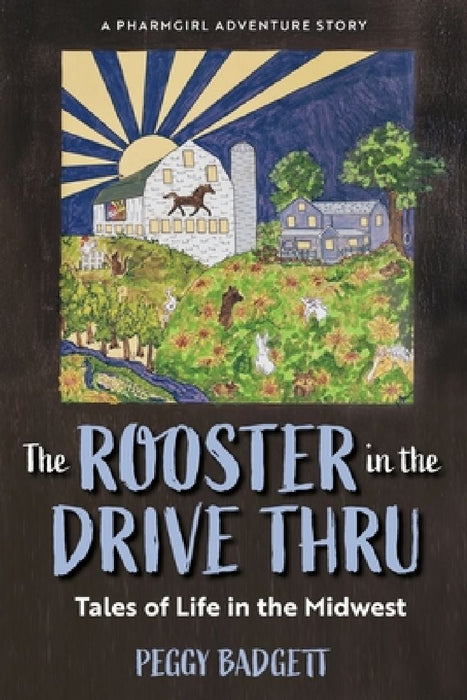 The Rooster in the Drive Thru by Peggy Badgett
