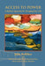 Access to Power: A Radical Approach for Changing Your Life by Julia Kelliher